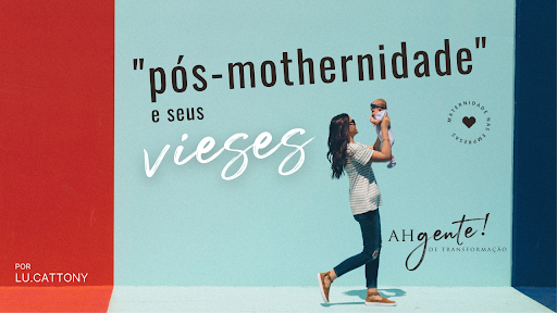 Viés de maternidade: vencendo a crença da “pós-mothernidade”​