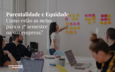 Planejamento de metas para Equidade e Parentalidade nas empresas