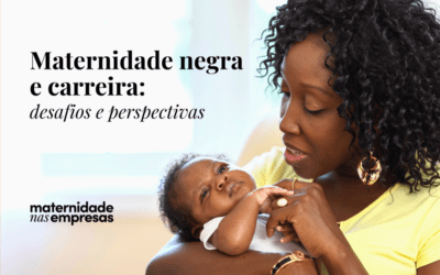 Conciliar maternidade e carreira é um desafio. Para mulheres negras, mais ainda